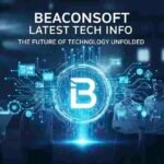 beaconsoft latest tech info