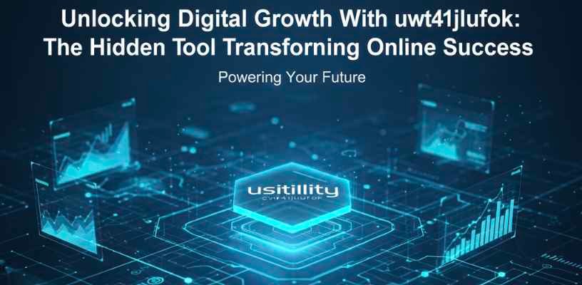 Unlocking Digital Growth With usitility cwt41jlufok: The Hidden Tool Transforming Online Success 10 usitility cwt41jlufok